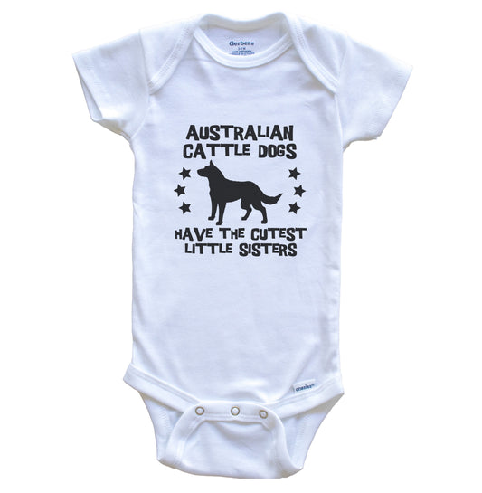 Australian Cattle Dogs Have The Cutest Little Sisters Funny Australian Cattle Dog Baby Bodysuit