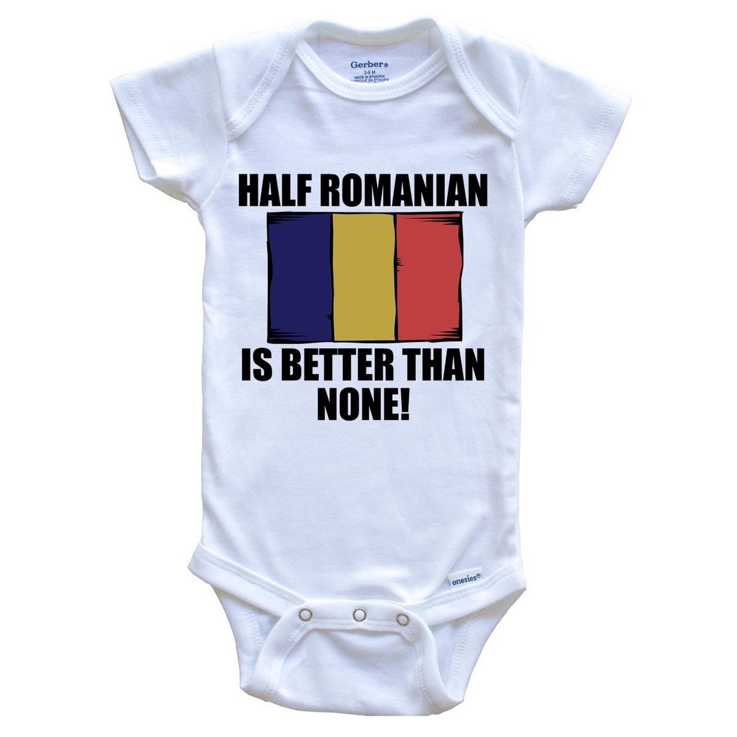 Half Romanian Is Better Than None Baby Onesie