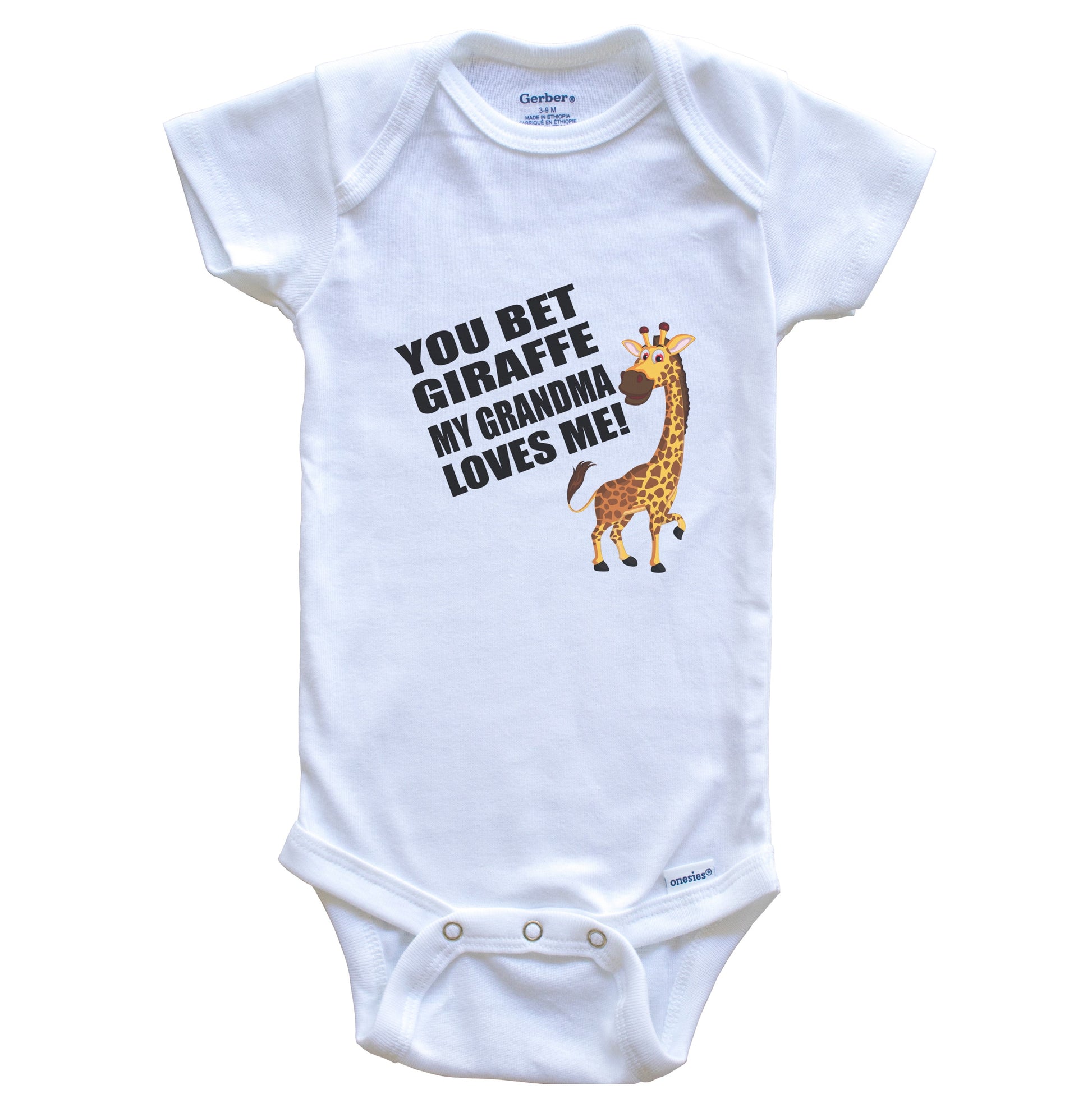 You Bet Giraffe My Grandma Loves Me Funny Grandchild Baby Bodysuit - Giraffe One Piece Bodysuit