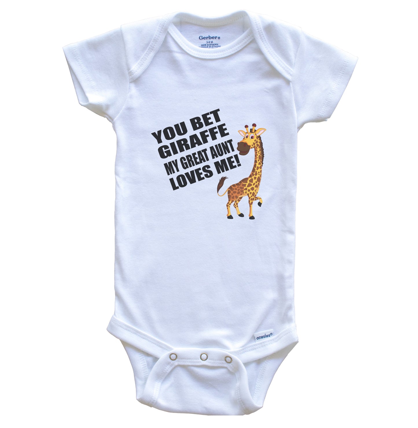 You Bet Giraffe My Great Aunt Loves Me Funny Niece Nephew Baby Bodysuit - Giraffe One Piece Bodysuit