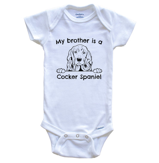 My Brother Is A Cocker Spaniel One Piece Baby Bodysuit