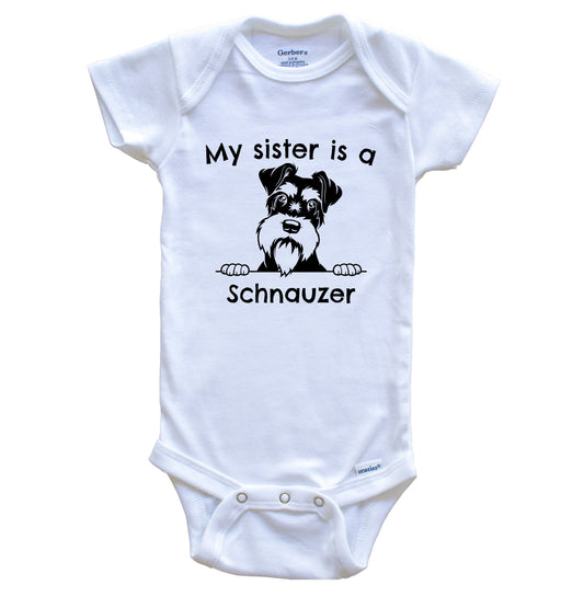 My Sister Is A Schnauzer One Piece Baby Bodysuit