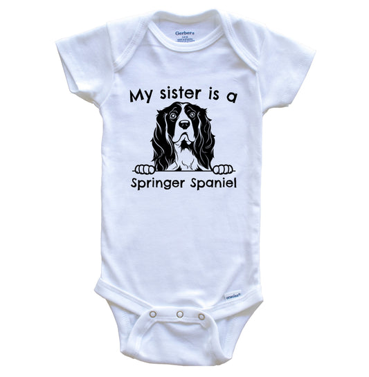 My Sister Is A Springer Spaniel One Piece Baby Bodysuit
