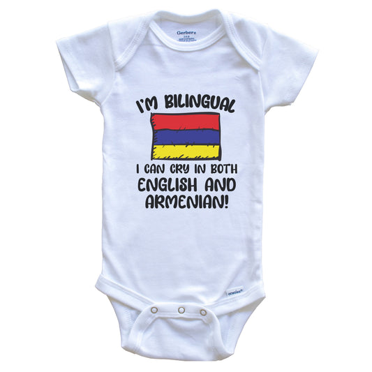 I'm Bilingual I Can Cry In Both English And Armenian Funny Armenian Flag Baby Bodysuit