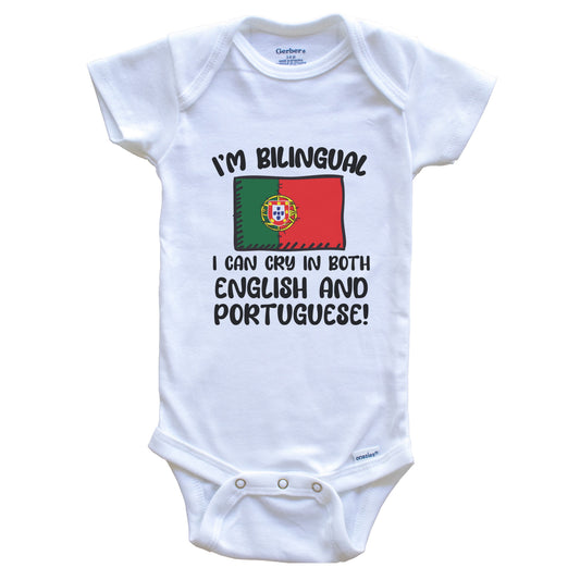 I'm Bilingual I Can Cry In Both English And Portuguese Funny Portuguese Flag Baby Bodysuit
