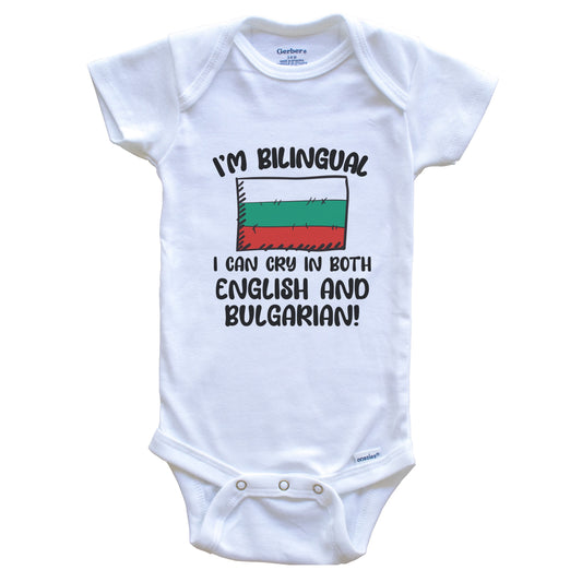 I'm Bilingual I Can Cry In Both English And Bulgarian Funny Bulgarian Flag Baby Bodysuit