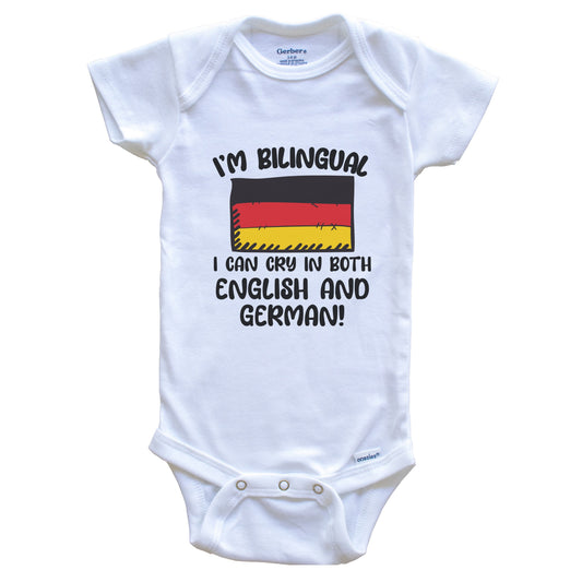 I'm Bilingual I Can Cry In Both English And German Funny German Flag Baby Bodysuit