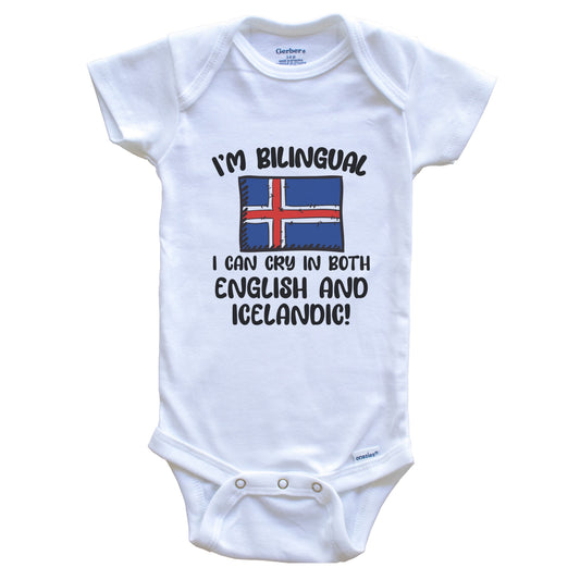 I'm Bilingual I Can Cry In Both English And Icelandic Funny Icelandic Flag Baby Bodysuit