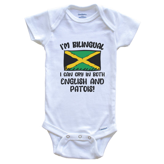 I'm Bilingual I Can Cry In Both English And Patois Funny Jamaican Flag Baby Bodysuit