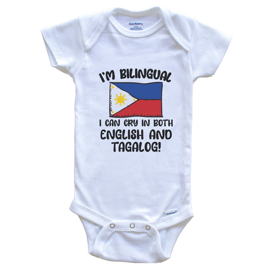 I'm Bilingual I Can Cry In Both English And Tagalog Funny Filipino Flag Baby Bodysuit