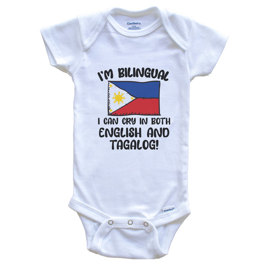 I'm Bilingual I Can Cry In Both English And Tagalog Funny Filipino Flag Baby Bodysuit