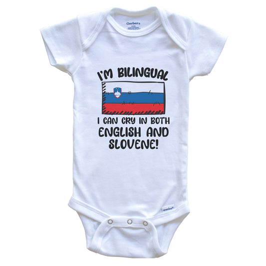 I'm Bilingual I Can Cry In Both English And Slovene Funny Slovenian Flag Baby Bodysuit