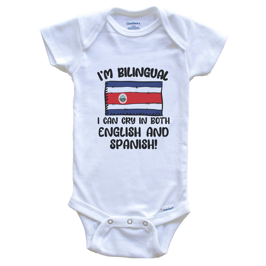 I'm Bilingual I Can Cry In Both English And Spanish Funny Costa Rican Flag Baby Bodysuit
