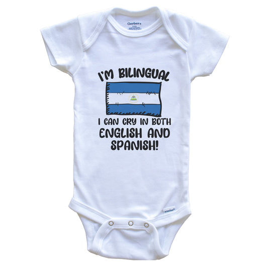 I'm Bilingual I Can Cry In Both English And Spanish Funny Nicaraguan Flag Baby Bodysuit