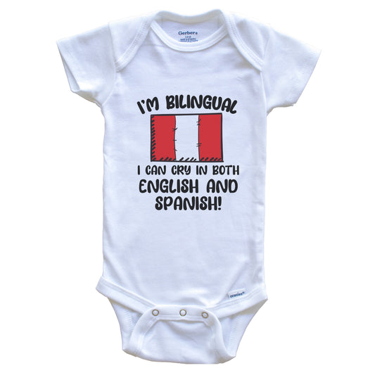I'm Bilingual I Can Cry In Both English And Spanish Funny Peruvian Flag Baby Bodysuit