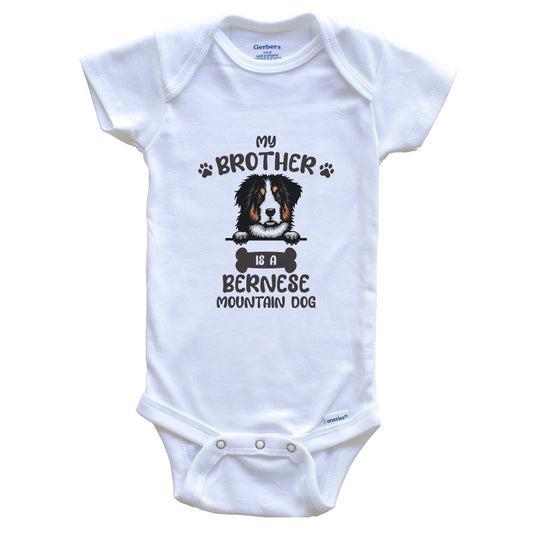 My Brother Is A Bernese Mountain Dog Cute Dog Breed Baby Bodysuit
