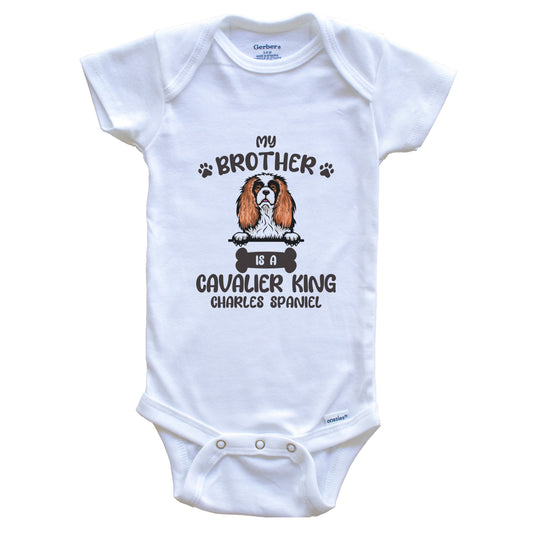 My Brother Is A Cavalier King Charles Spaniel Cute Dog Breed Baby Bodysuit