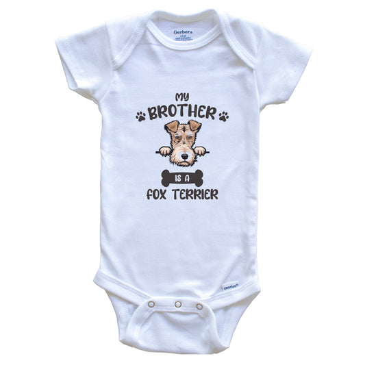 My Brother Is A Fox Terrier Cute Dog Breed Baby Bodysuit