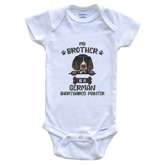 My Brother Is A German Shorthaired Pointer Cute Dog Breed Baby Bodysuit