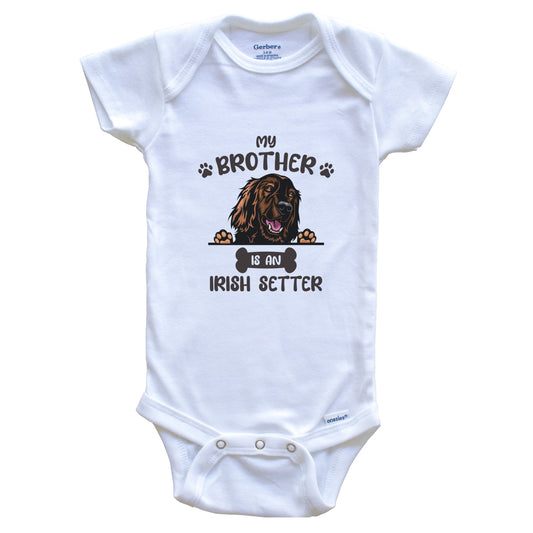 My Brother Is An Irish Setter Cute Dog Breed Baby Bodysuit