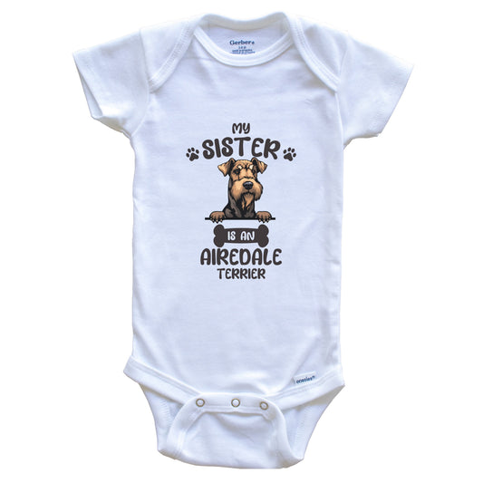 My Sister Is An Airedale Terrier Cute Dog Breed Baby Bodysuit