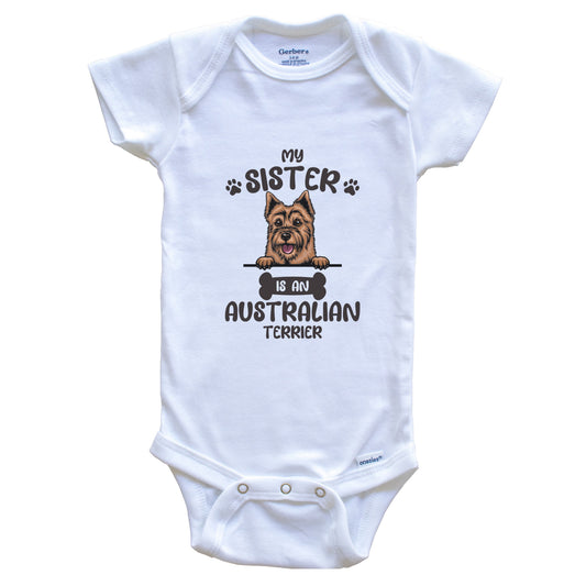 My Sister Is An Australian Terrier Cute Dog Breed Baby Bodysuit