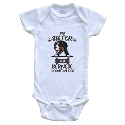 My Sister Is A Bernese Mountain Dog Cute Dog Breed Baby Bodysuit