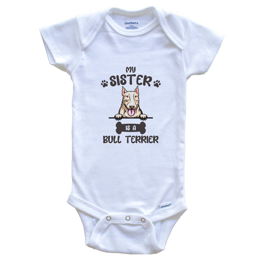 My Sister Is A Bull Terrier Cute Dog Breed Baby Bodysuit