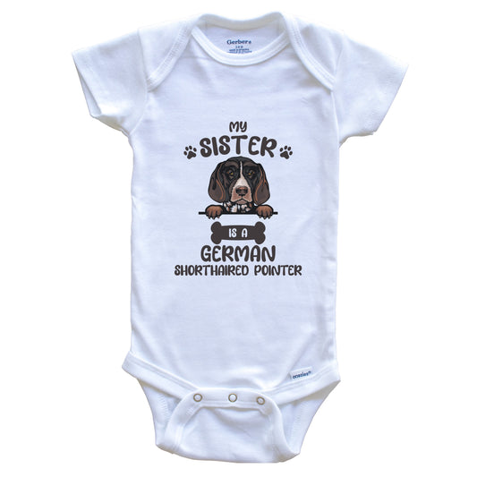 My Sister Is A German Shorthaired Pointer Cute Dog Breed Baby Bodysuit