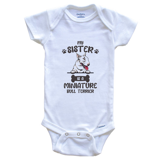 My Sister Is A Miniature Bull Terrier Cute Dog Breed Baby Bodysuit