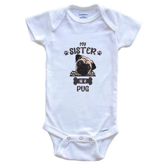 My Sister Is A Pug Cute Dog Breed Baby Bodysuit