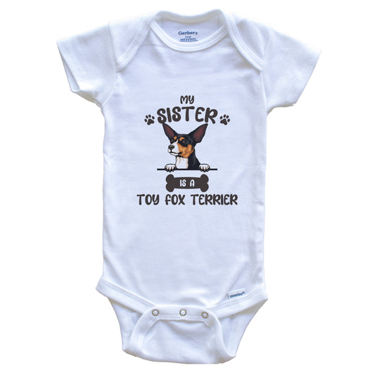 My Sister Is A Toy Fox Terrier Cute Dog Breed Baby Bodysuit