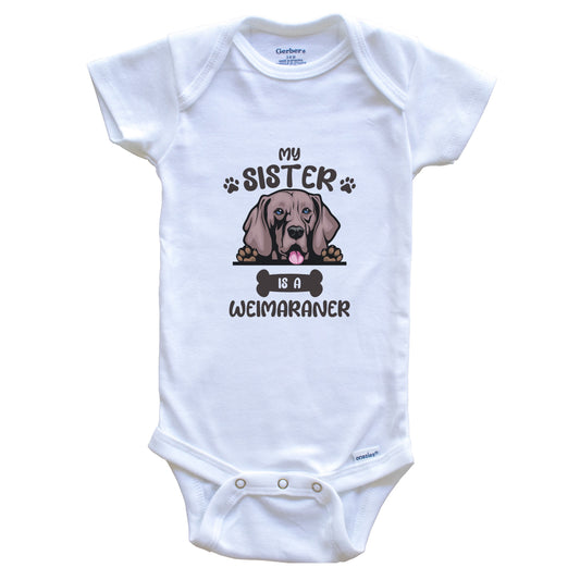 My Sister Is A Weimaraner Cute Dog Breed Baby Bodysuit