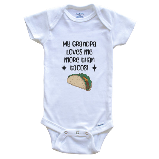 My Grandpa Loves Me More Than Tacos Funny Grandchild Baby Bodysuit