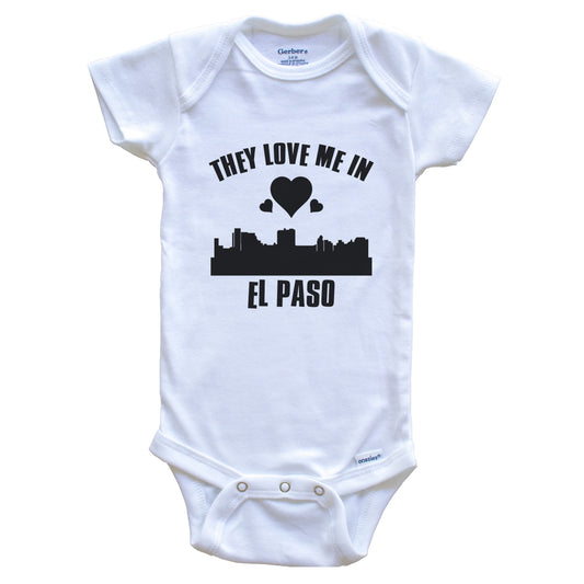 They Love Me In El Paso Texas Hearts Skyline One Piece Baby Bodysuit