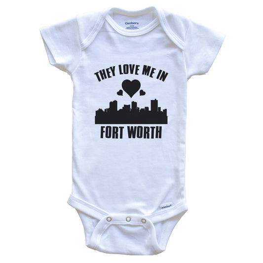 They Love Me In Fort Worth Texas Hearts Skyline One Piece Baby Bodysuit