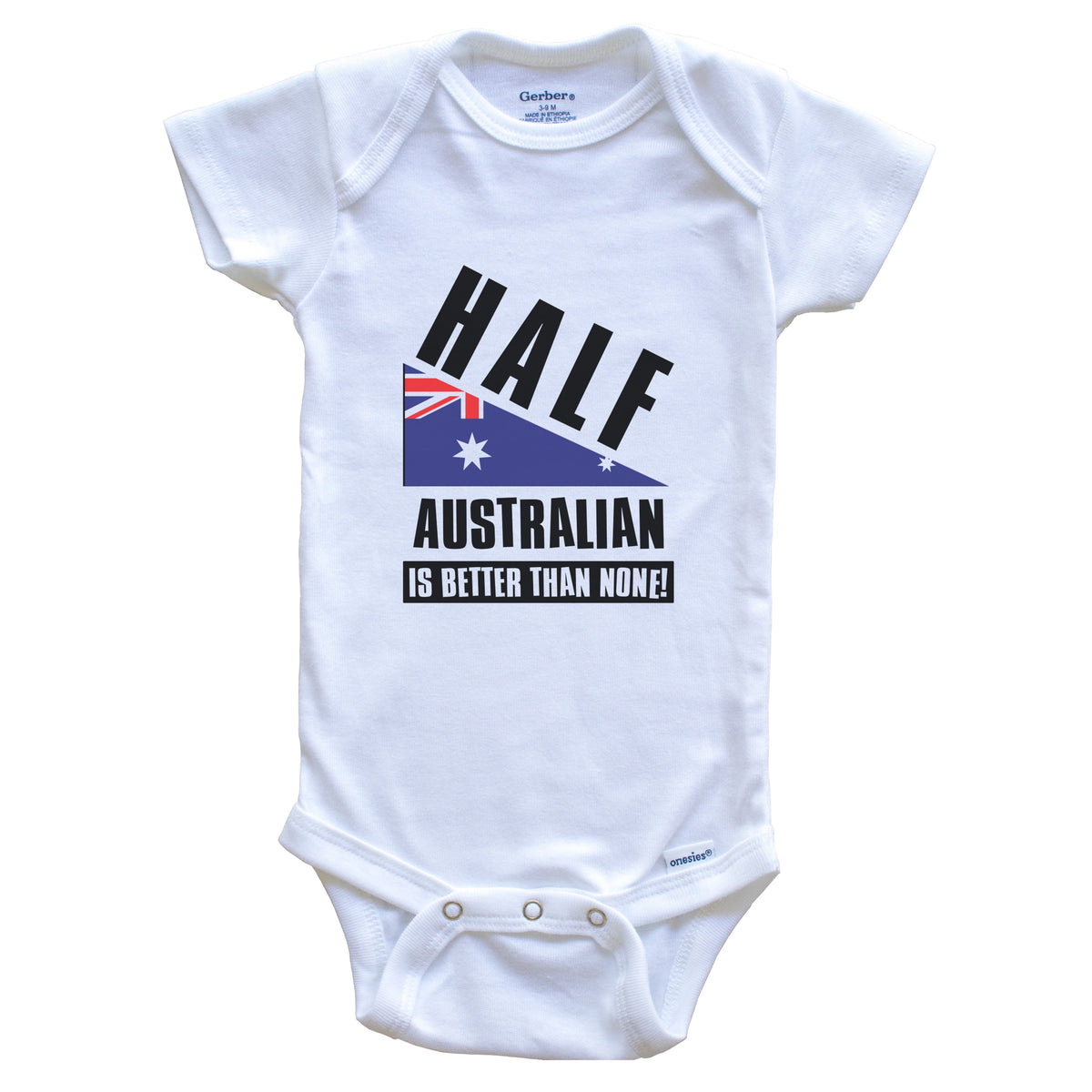 Half Australian Is Better Than None Funny Australia Flag Baby Bodysuit