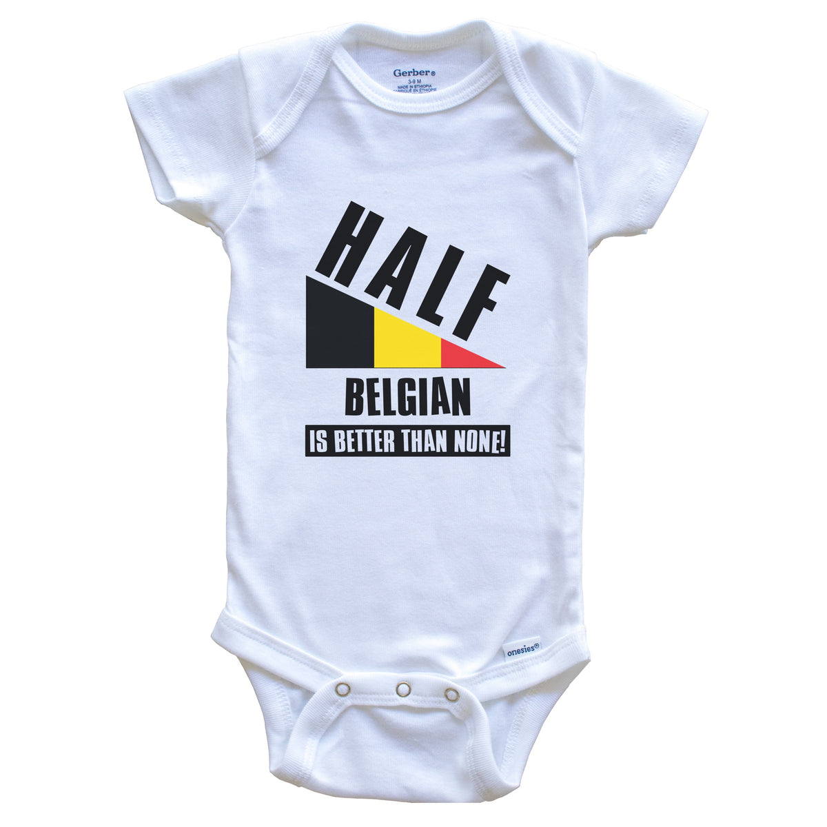 Half Belgian Is Better Than None Funny Belgium Flag Baby Bodysuit