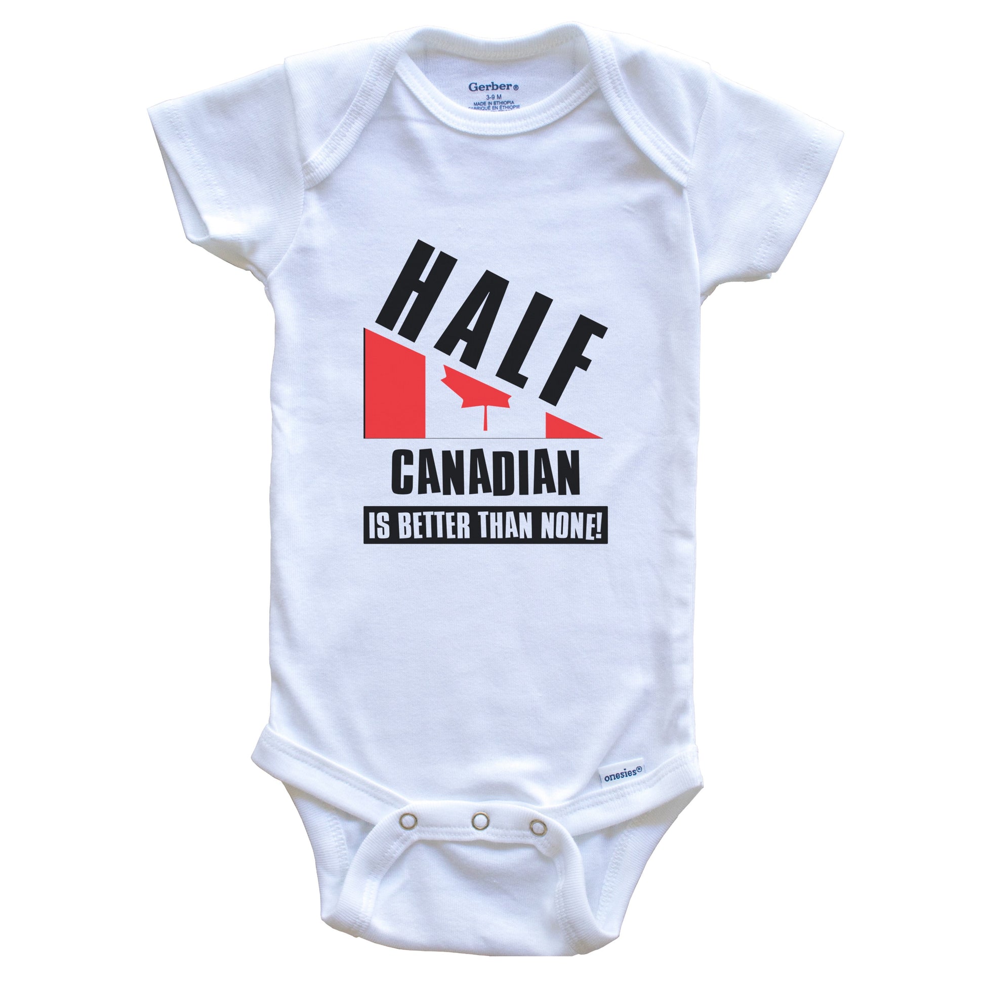 Half Canadian Is Better Than None Funny Canada Flag Baby Bodysuit