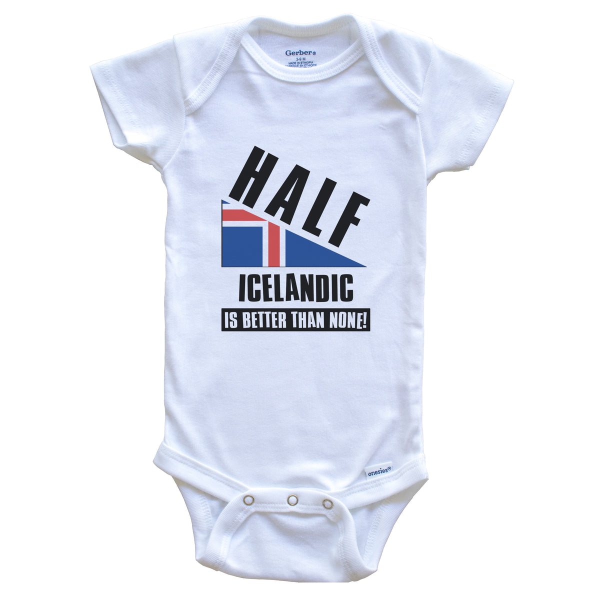 Half Icelandic Is Better Than None Funny Iceland Flag Baby Bodysuit