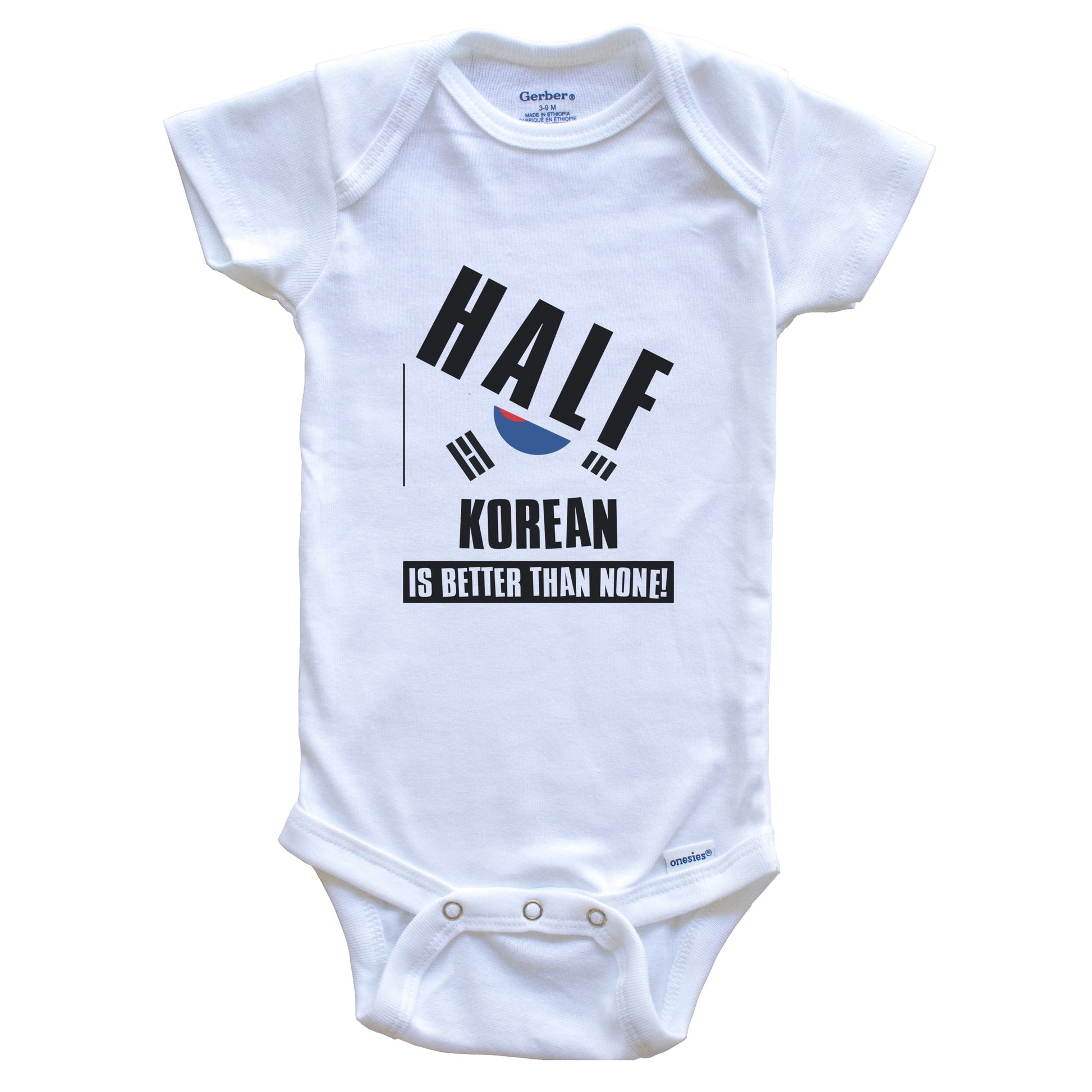 Half Korean Is Better Than None Funny South Korea Flag Baby Bodysuit