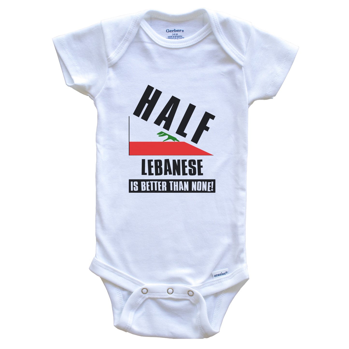 Half Lebanese Is Better Than None Funny Lebanon Flag Baby Bodysuit