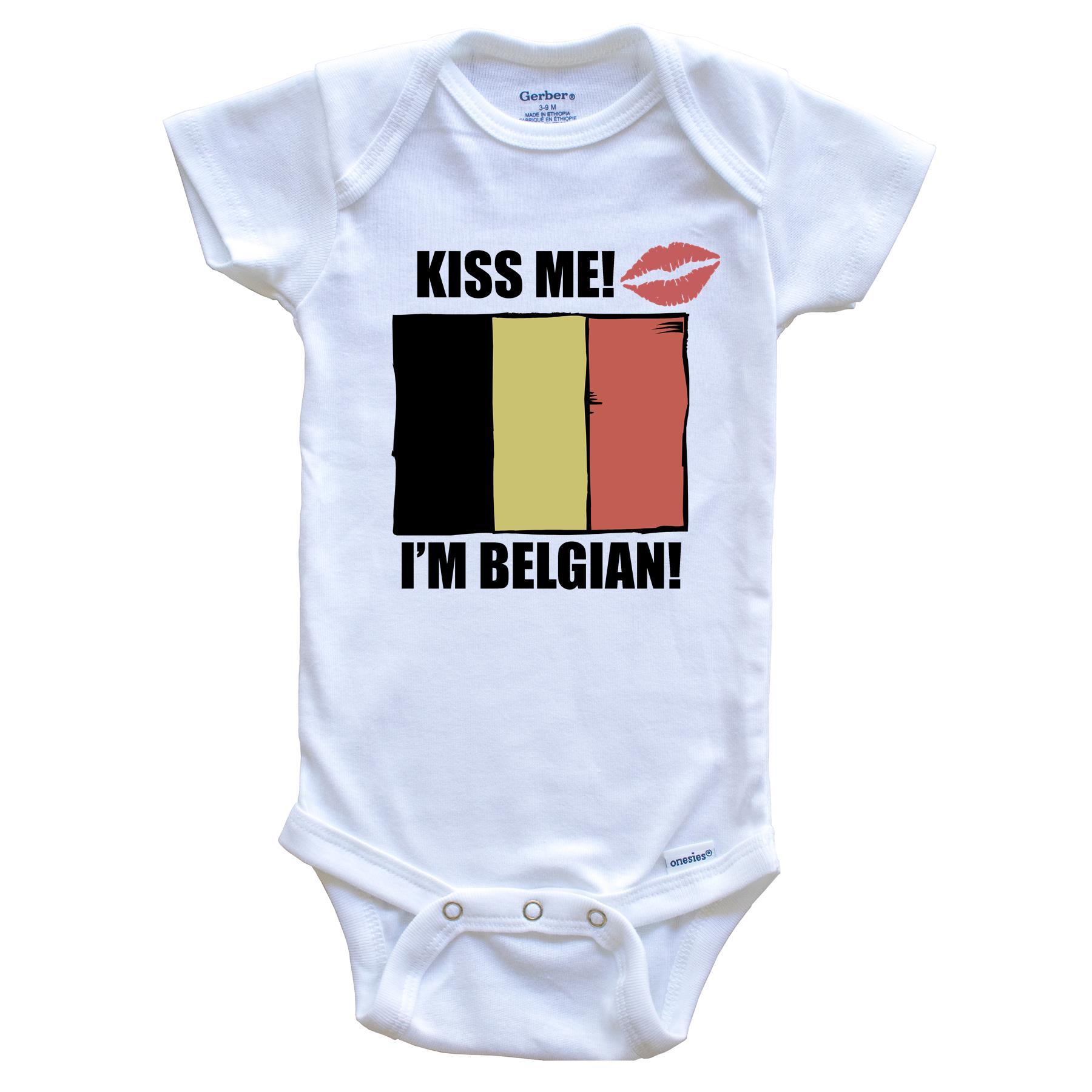 Kiss Me I'm Belgian Cute Belgium Flag Baby Onesie