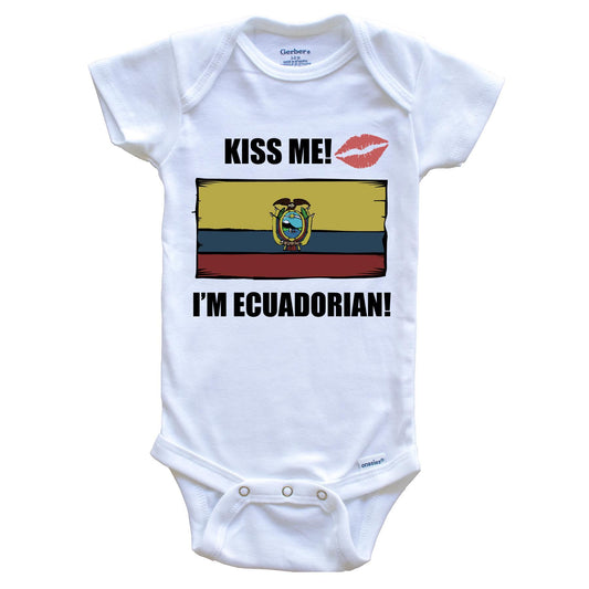 Kiss Me I'm Ecuadorian Cute Ecuador Flag Baby Onesie