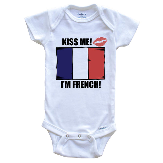 Kiss Me I'm French Cute France Flag Baby Onesie
