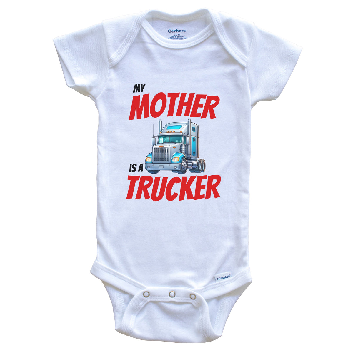 My Mother Is A Trucker Funny Mother Trucker Baby Bodysuit - Gift for Truck Driver