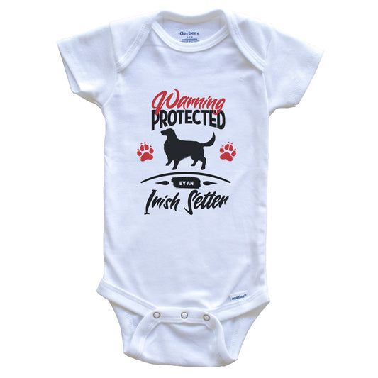 Warning Protected By A Irish Setter Funny Dog Owner Baby Bodysuit
