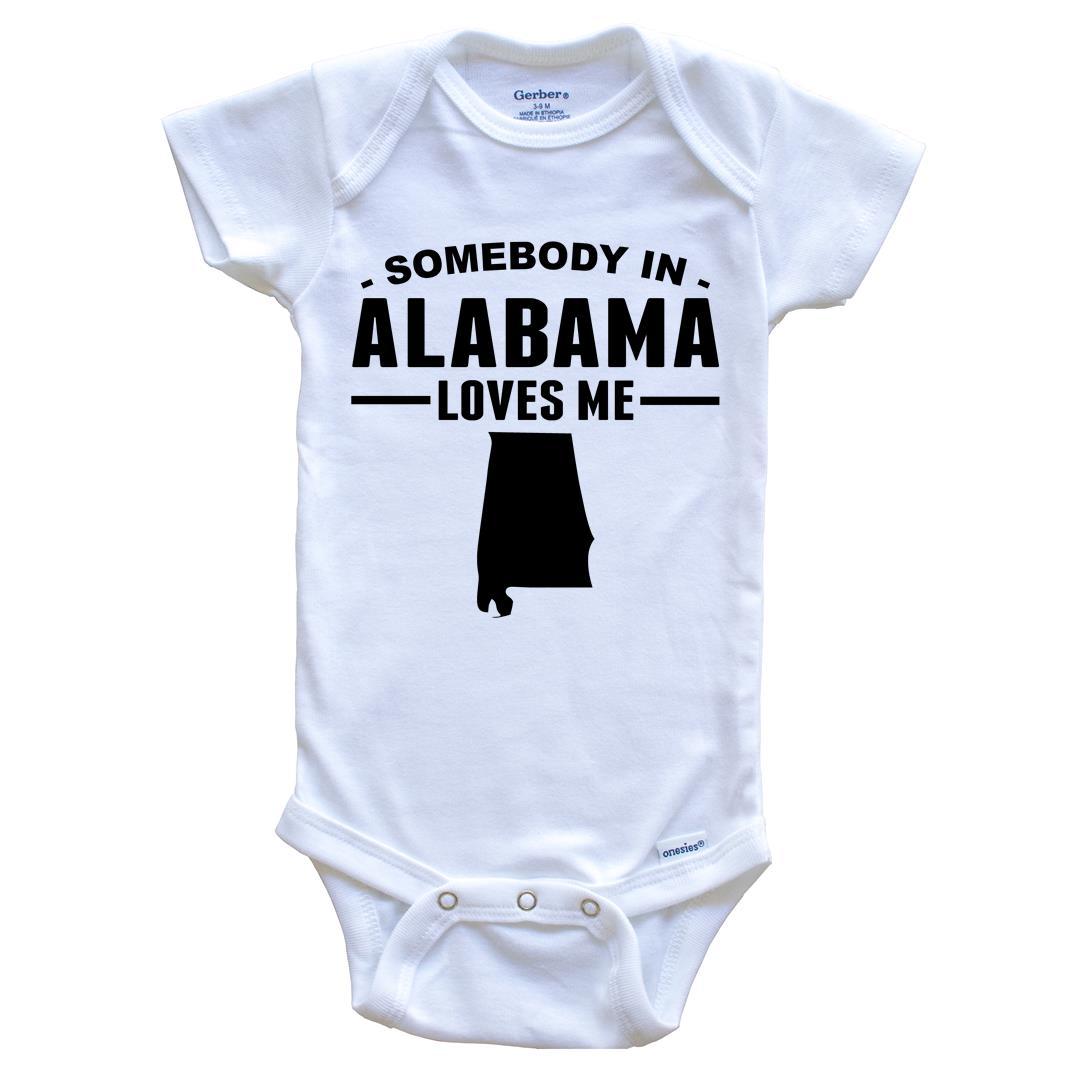 Somebody In Alabama Loves Me Baby Onesie - Alabama Baby Bodysuit