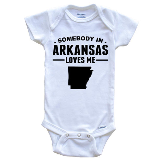Somebody In Arkansas Loves Me Baby Onesie - Arkansas Baby Bodysuit