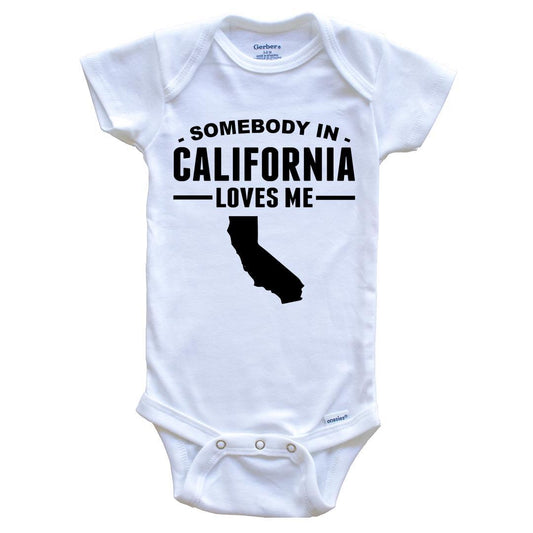 Somebody In California Loves Me Baby Onesie - California Baby Bodysuit